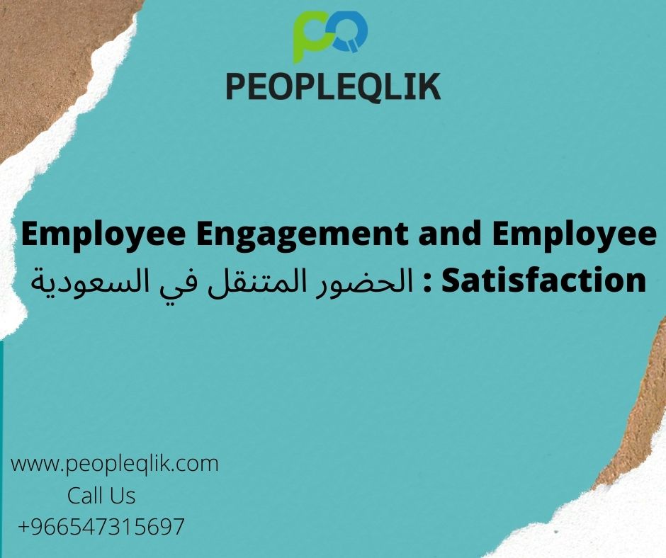 Employee Engagement and Employee Satisfaction : الحضور المتنقل في السعودية
